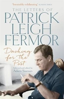 Dashing for the Post: Letters of Patrick Leigh Fermor