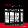 Delhi - Light,  Shades,  Shadows