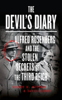 Devil`s Diary: Alfred Rosenberg and the Stolen Secrets of the Third Reich