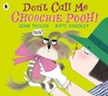 Don`t Call Me Choochie Pooh!