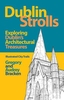 Dublin Strolls: Exploring Dublin`s Architectural Treasures: 2016