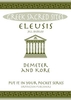 Eleusis: Demeter and Kore. All You Need to Know About This Sacred Site,  its Myths,  Legends and its Gods