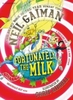 Fortunately,  the Milk. ..