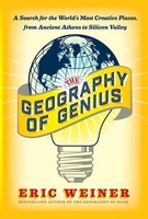 Geography of Genius: A Search for the World`s Most Creative Places from Ancient Athens to Silicon Valley
