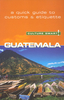 Guatemala - Culture Smart!