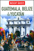 Guatemala,  Belize and The Yucatan Insight Guide