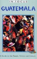 Guatemala in Focus