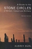 Guide to the Stone Circles of Britain Ireland and Brittany