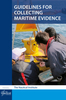 Guidelines for Collecting Maritime Evidence