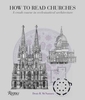 How to Read Churches: A Crash Course in Ecclesiatical Architecture