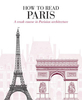 How to Read Paris: A Crash Course in Parisian Architecture