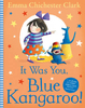 It Was You,  Blue Kangaroo!