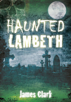 Lambeth - Haunted