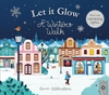Let it Glow: A Winter`s Walk