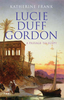 Lucie Duff Gordon - A Passage To Egypt