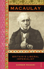 Macaulay: Britain`s Liberal Imperialist