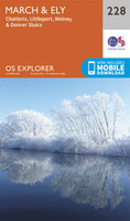 March & Ely - Chatteris,  Littleport,  Welney & Denver Sluice OS Explorer Map 228 (paper)
