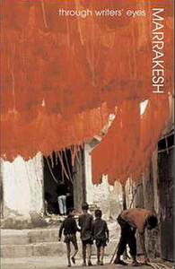 Marrakesh - Through Writers` Eyes
