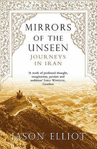 Mirrors of the Unseen: Journeys in Iran