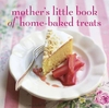 Mother`s Little Book Of Home-baked Treats