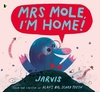 Mrs Mole,  I`m Home!
