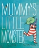 Mummy`s Little Monster