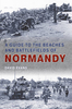 Normandy: Guide to the Beaches and Battlefields