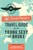Off Track Planet`s Travel Guide for the Young,  Sexy,  and Broke
