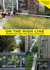 On The High Line: Exploring New York`s Most Original Urban Park