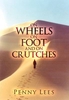 On Wheels,  on Foot and on Crutches