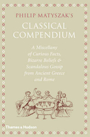 Philip Matyszak`s Classical Compendium