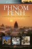 Phnom Penh - A Cultural & Literary History