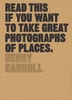 Read This If You Want to Take Great Photographs of Places
