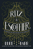 Ritz and Escoffier: The Hotelier,  The Chef,  and the Rise of the Leisure Class