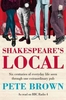 Shakespeare`s Local: Six Centuries of History Seen Through One Extraordinary Pub