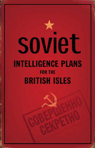 Soviet Intelligence Plans for the British Isles