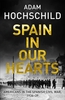 Spain in Our Hearts: Americans in the Spanish Civil War,  1936-1939