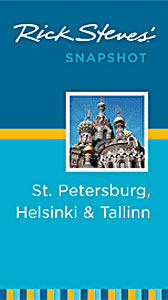 St. Petersburg,  Helsinki and Tallinn Rick Steves` Snapshot Guide
