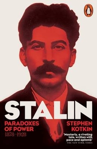 Stalin: v. 1: Paradoxes of Power,  1878-1928