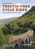 Sustrans` Traffic-Free Cycle Rides: 150 Great Days Out