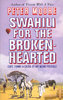 Swahili for the Broken Hearted