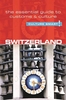 Switzerland: The Essential Guide to Customs & Culture