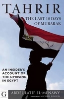 Tahrir the Last 18 Days of Mubarak