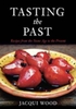 Tasting the Past: Recipes from the Stone Age to the Present