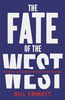 The Fate of the West: The Battle to Save the World`s Most Successful Political Idea