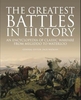 The Greatest Battles in History: An Encyclopedia of Classic Warfare From Megiddo To Waterloo