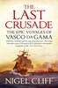 The Last Crusade: The Epic Voyages of Vasco De Gama