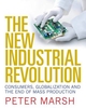 The New Industrial Revolution: Consumers,  Globalization and the End of Mass Production
