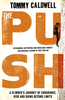 The Push: A Climber`s Journey of Endurance,  Risk and Going Beyond Limits
