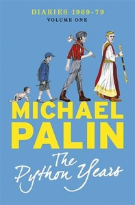 The Python Years: Diaries 1969-1979